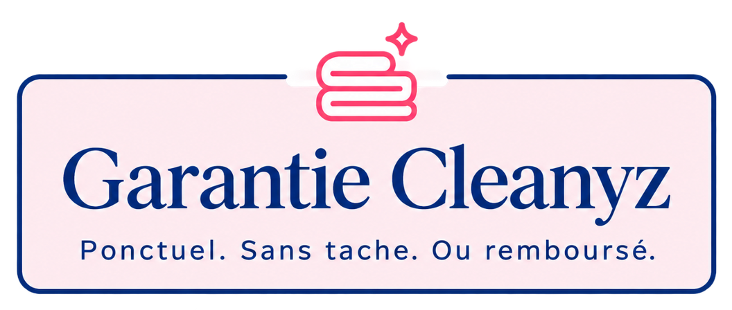 Garantie Cleanyz — ponctuel, sans tache ou remboursé
